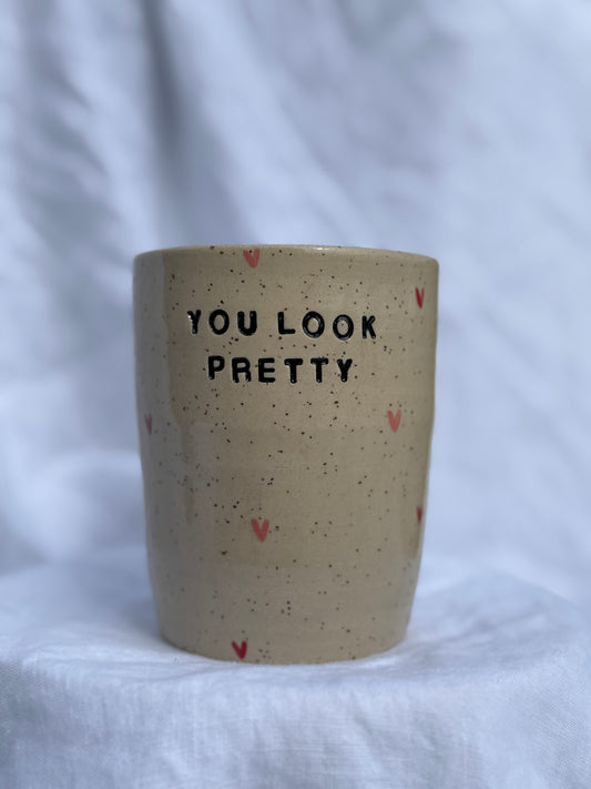 ‘You Look Pretty’ tumbler