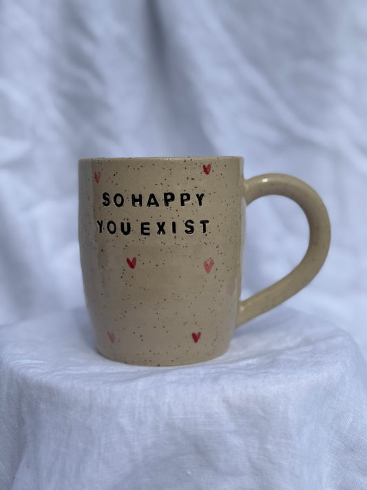 ‘So Happy You Exist’ mug